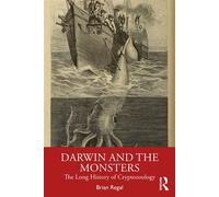 Darwin and the Monsters The Long History of Cryptozoology - Brian Regal - Routledge - ebook (ePub) - Livre