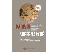 Darwin au supermarché: Comment l'évolution influence nos comportements quotidiens