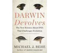Darwin Devolves The New Science About DNA That Challenges Evolution by Michael J. Behe Paperback Book Michael J. Behe (Auteur)