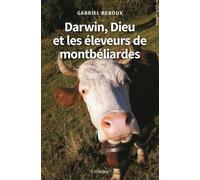 Darwin, dieu et les eleveurs de montbeliardes - Gabriel Reboux - Cabedita - broché - Roman