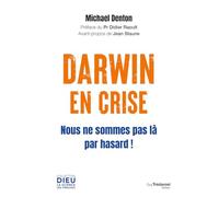 Darwin en crise - Nous ne sommes pas là par hasard !