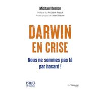 Darwin en crise - Nous ne sommes pas là par hasard !