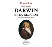 Darwin et la religion - La conversion matérialiste - Patrick Tort - Ellipses - broché - Essai