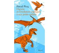 Darwin et l'évolution expliqués à nos petits-enfants - Pascal Picq - Seuil - broché - Document jeunesse