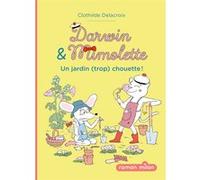 Darwin et Mimolette, Tome 03: Darwin et Mimolette - Un jardin (trop) chouette !