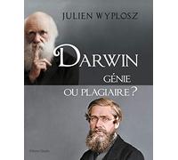 Darwin, génie ou plagiaire ?