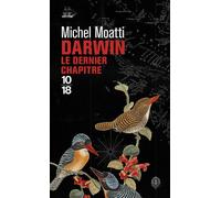 Darwin : le dernier chapitre - Michel Moatti - 10/18 - Poche - Roman
