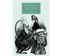Darwin, Literature and Victorian Respectability, Cambridge Studies in Nineteenth-Century Literature and Culture Gowan Dawson (Auteur)