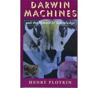 Darwin Machines and the Nature of Knowledge Henry Plotkin (Auteur)
