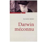 Darwin Méconnu - De L'intuition À L'aveuglement, Des Sciences Naturelles Au Totalitarisme Raciste