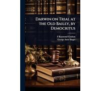 Darwin on Trial at the Old Bailey, by Democritus