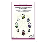 Darwin, Pasteur, Koch et Freud dans le roman L'évolution et la santé dans la réalité et l'imaginaire européens - Béatrice Grandordy - L'harmattan - broché - Scolaire / Universitaire