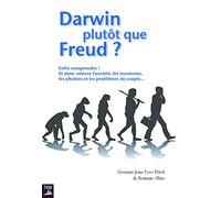 Darwin plutôt que Freud ?