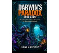 Darwin’s Paradox Game Guide: Master Every Tentacle, Uncover Every Secret, and Swim Home with Confidence