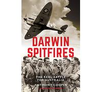 Darwin Spitfires: The Real Battle for Australia