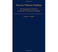 Darwin Without Malthus: The Struggle For Existence In Russian Evolutionary Thought
