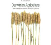 Darwinian Agriculture: How Understanding Evolution Can Improve Agriculture (Paperback) R Ford Denison, (Auteur)