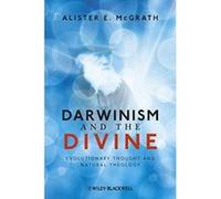 Darwinism and the Divine: Evolutionary Thought and Natural Theology Alister E. Mcgrath Alister E Mcgrath (Auteur)