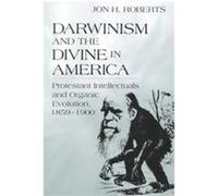 Darwinism and the Divine in America, Erasmus Institute Books Jon H. Roberts (Auteur)