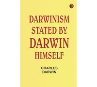 Darwinism stated by Darwin himself