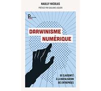 Darwinisme numérique: De Clausewitz à la digitalisation des entreprises