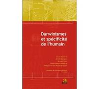 Darwinismes et spécificité de l'humain Pierre-Joseph Laurent (Auteur), Benoît Bourgine (Auteur), Bernard Feltz (Auteur), Philippe Van Den Bosch De Aguilar (Auteur)