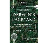 Darwin's Backyard: How Small Experiments Led To A Big Theory