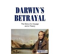 Darwin's Betrayal: The Story of a Voyage and a Theory
