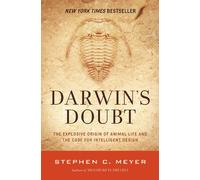 Darwin's Doubt: The Explosive Origin of Animal Life and the Case for Intelligent Design - A Science Book on Cambrian Fossils and DNA