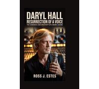 DARYL HALL: Resurrection of a Voice: The comeback and creativity of a music legend