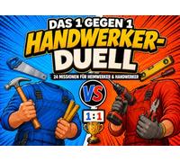 Das 1 gegen 1 Handwerker-Duell: 24 Missionen mit Quiz, Rätseln, Wissen und Challenges - Spiele zu zweit für Erwachsene, Heimwerker und Handwerker