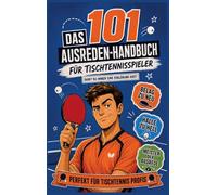 Das 101 Ausreden Handbuch für Tischtennis Spieler: Warum der Belag, der Halle oder das Licht Schuld ist