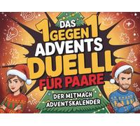 Das 1gegen1 Advents Duell für Paare: 24 witzige Spiele, Rätsel & Challenges für mehr Spaß, Nähe & Zweisamkeit in der Vorweihnachtszeit | Der Mitmach-Adventskalender für Verliebte