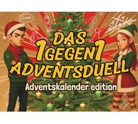 DAS 1GEGEN1 ADVENTSDUELL: 24 Tage - 24 Duelle! Lustiger Adventskalender für Paare | Adventskalender-Buch mit 24 Spielen & Rätseln für Zwei voller Freude, Nähe & Weihnachtsstimmung