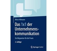 Das 1x1 Der Unternehmenskommunikation: Ein Wegweiser Für Die Praxis