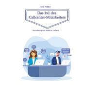 Das 1x1 des Callcenter-Mitarbeiters: Anforderungen und Arbeit im 1st Level
