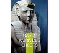 Das 2. Werk Des Cheops