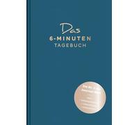 Das 6-Minuten-Tagebuch (aquarellblau): Ein Buch, das dein Leben verändert