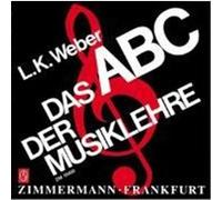 Das ABC der Musiklehre Weber, Ludwig Karl (Auteur)