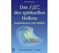 Das Abc Des Spirituellen Heilens