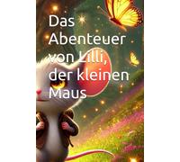 Das Abenteuer von Lilli, der kleinen Maus