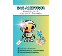 DAS ABENTUER EINES ROBOTERS UND EINES KLEINEN DRACHEN: Malbuch für Jungen, mit einer lehrreichen Geschichte und verschiedenen Rätselaufgaben - alles ... Format, das es so noch nie gab! (Grundschule)