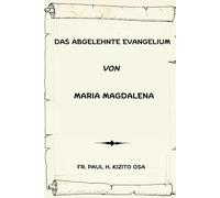 Das abgelehnte Evangelium Von Maria Magdalena