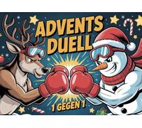 Das Advents Duell - Weihnachtsduell Buch mit 24 lustigen 1 gegen 1 Spielen für Paare, Eltern, WG und Freunde: Das coole Advents Battle Buch mit ... die ganze Familie, Teenager und Geschwister!