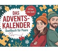 Das Adventskalender Duellbuch für Paare: 24 Tage voller Spaß - Lustige Couple Challenges ohne Handy