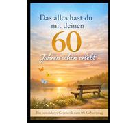 Das alles hast du mit deinen 60 Jahren schon erlebt: Ein besonderes Geschenk zum 60. Geburtstag