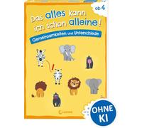 Das alles kann ich schon alleine! Gemeinsamkeiten und Unterschiede: Mit leicht verständlichen Bildanleitungen ohne die Hilfe der Eltern lösbar! - Für Kinder ab 4 Jahren