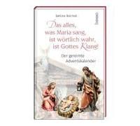 Das Alles, Was Maria Sang, Ist Wörtlich Wahr, Ist Gottes Klang!