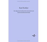 Das Allgemeine Kochbuch Für Die Deutsche Und Deutsch-Amerikanische Küche