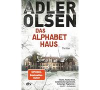 Das Alphabethaus: Roman | 'Rache, Flucht, Verrat, medizinische Experimente. Schauriger Pageturner.' KrimiZEIT | Das Debüt des dänischen Bestsellerautors